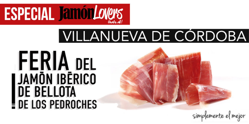 Feria del Jamón Ibérico de Bellota Villanueva de Córdoba Los Pedroches