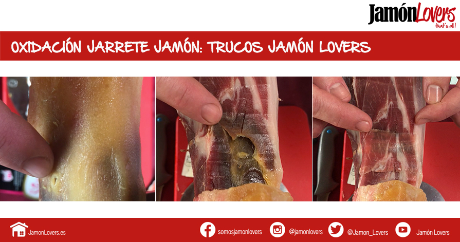 Oxidación en el jarrete del jamón, trucos Jamón Lovers