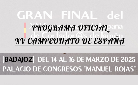 Programa Final del XV Campeonato de España de Cortadores de Jamón, Badajoz